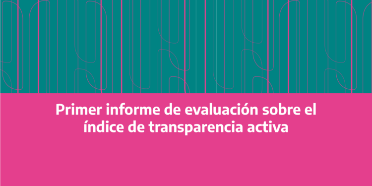 Primer informe de evaluación sobre el Índice de Transparencia Activa